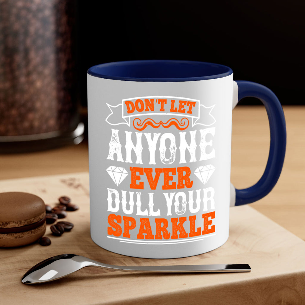 Don’t let anyone ever dull your sparkle 1553#- basketball-Mug / Coffee Cup
