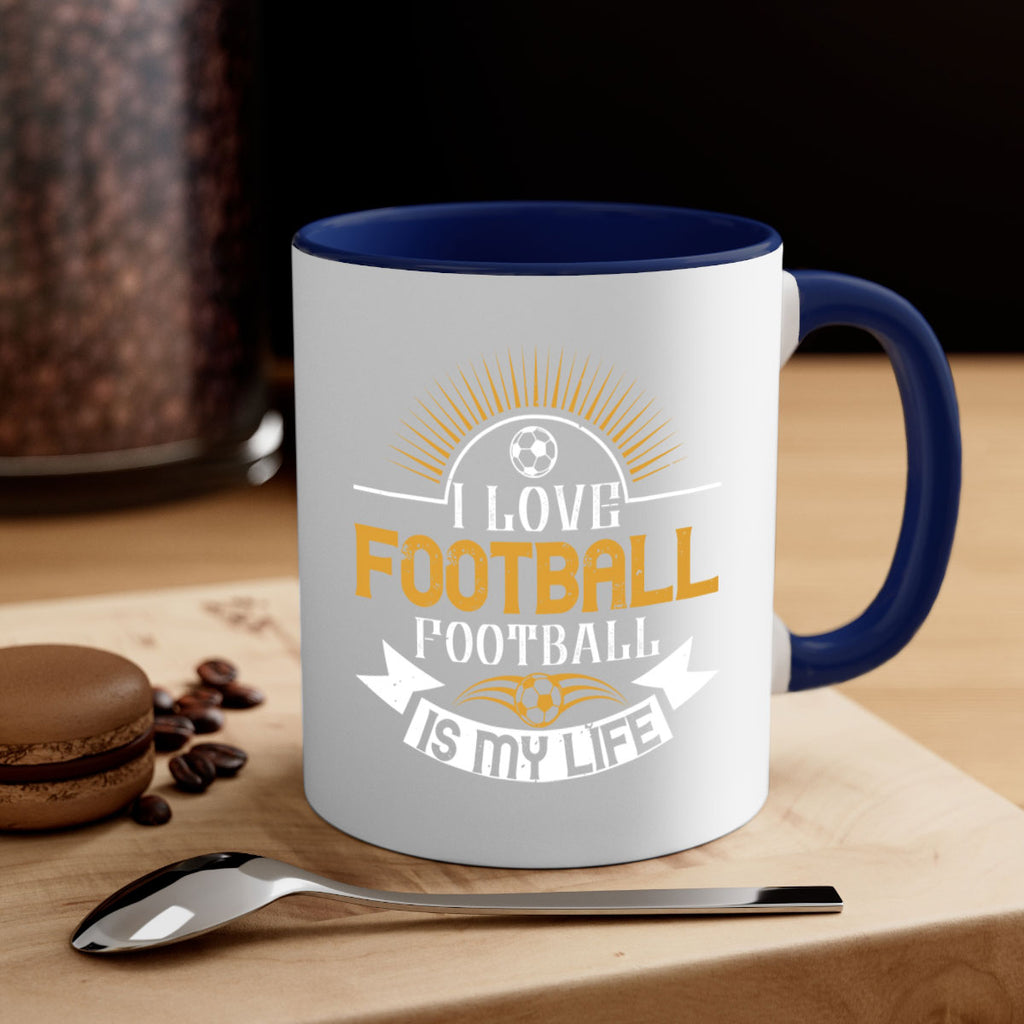 I love football football is my life 1112#- soccer-Mug / Coffee Cup