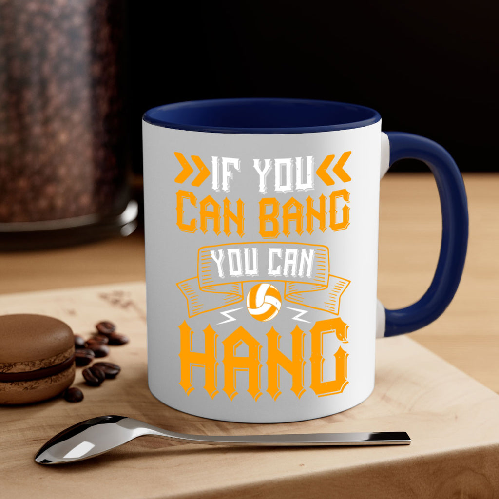 If you can bang you can hang Style 1047#- volleyball-Mug / Coffee Cup