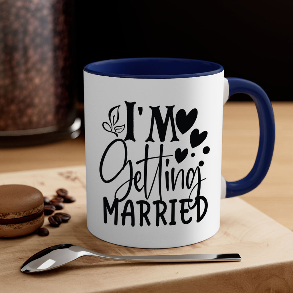 Im Getting Married 28#- wedding-Mug / Coffee Cup