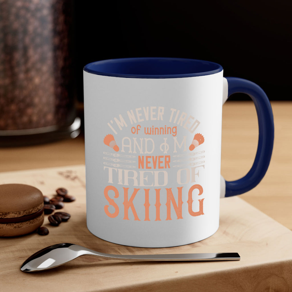 Im never tired of winning and Im never tired of skiing 1067#- ski-Mug / Coffee Cup