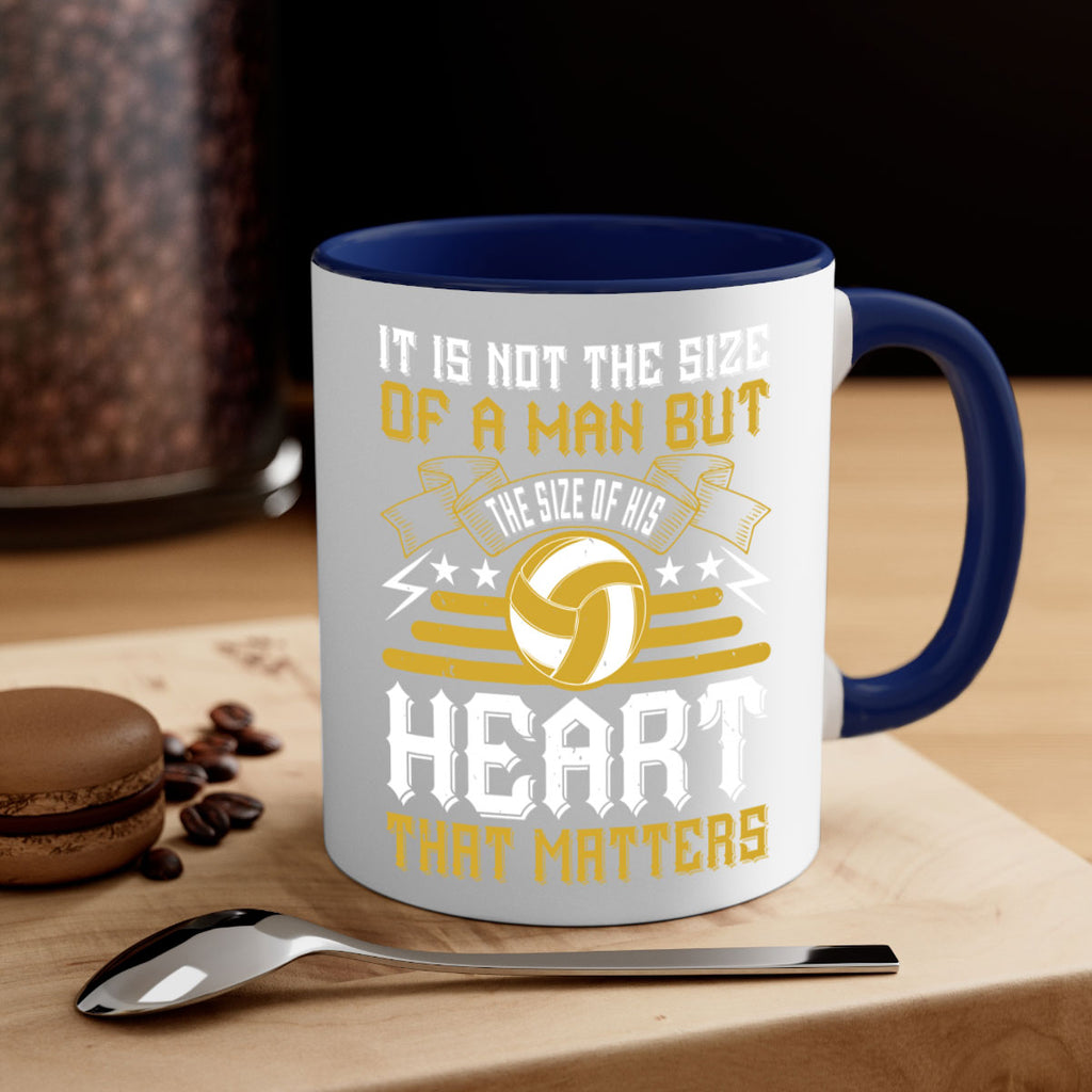 It is not the size of a man but the size of his heart that matters Style 1004#- volleyball-Mug / Coffee Cup