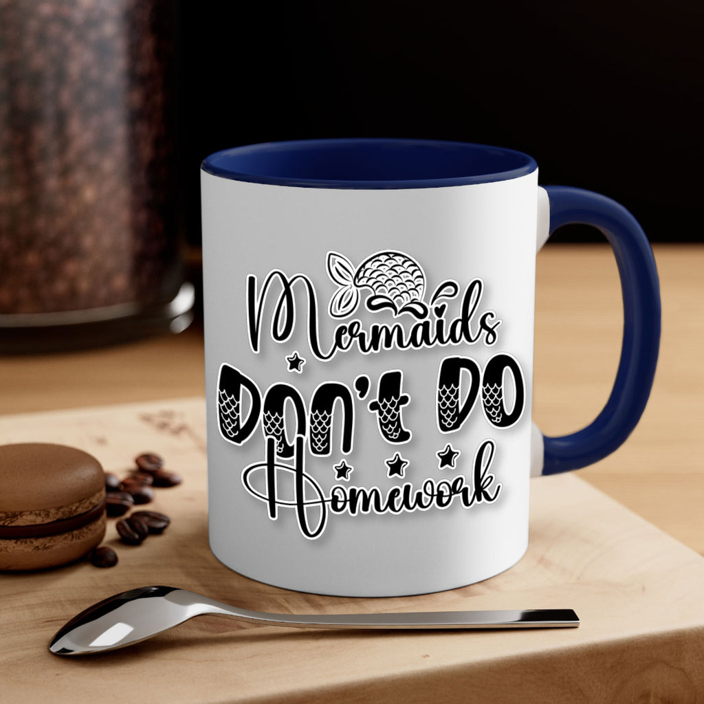 Mermaids Dont Do Homework 484#- mermaid-Mug / Coffee Cup
