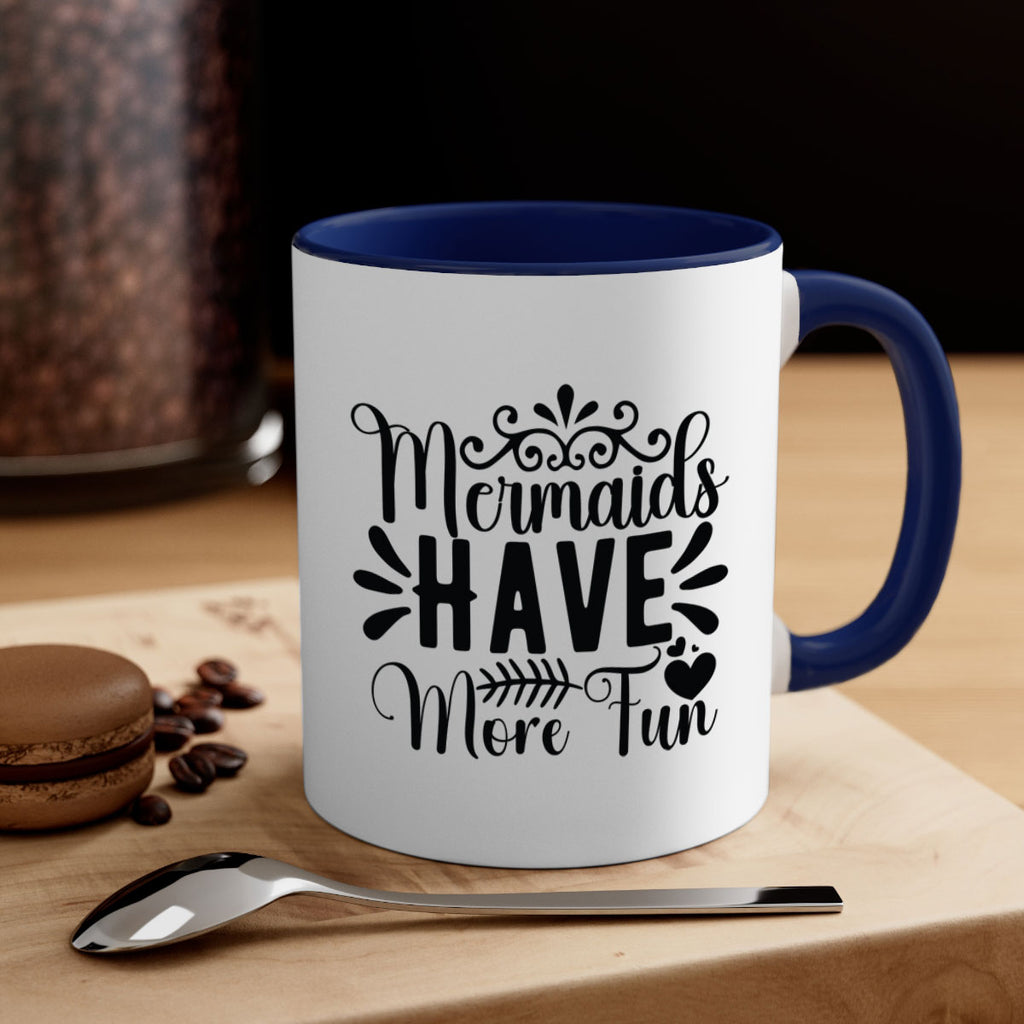Mermaids Have More Fun 494#- mermaid-Mug / Coffee Cup