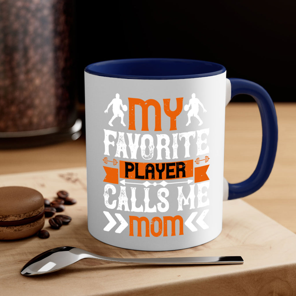 My favorite player calls me mom 653#- basketball-Mug / Coffee Cup