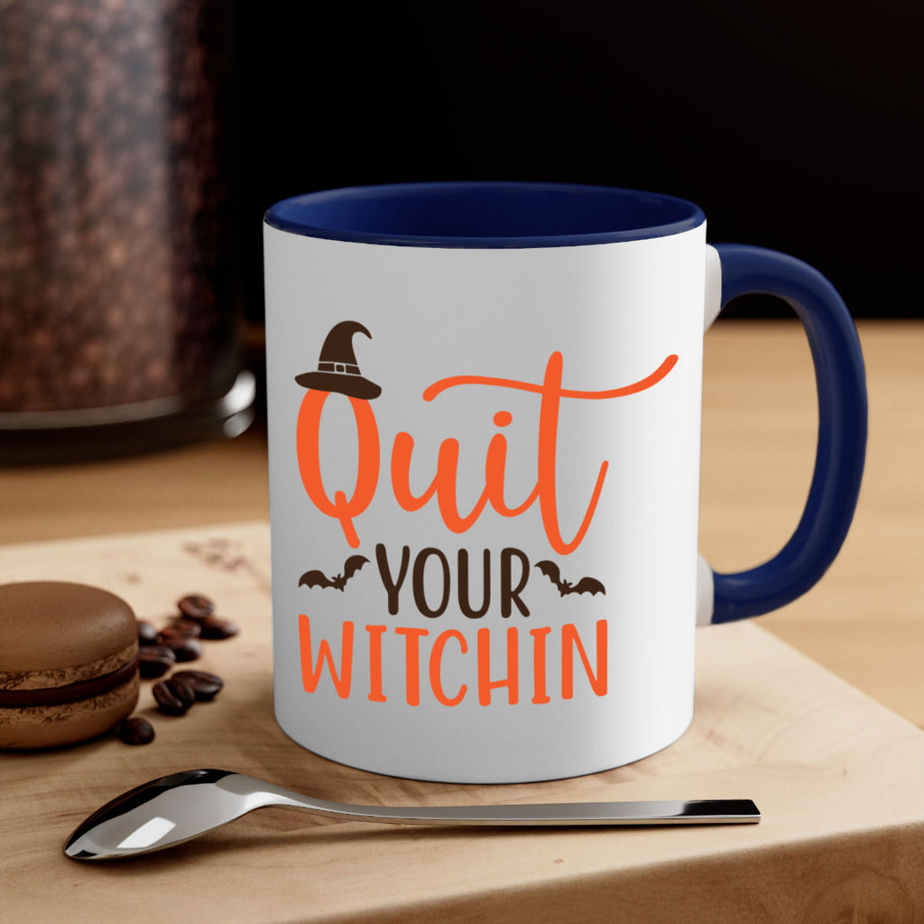Quit Your Witchin 571#- fall-Mug / Coffee Cup