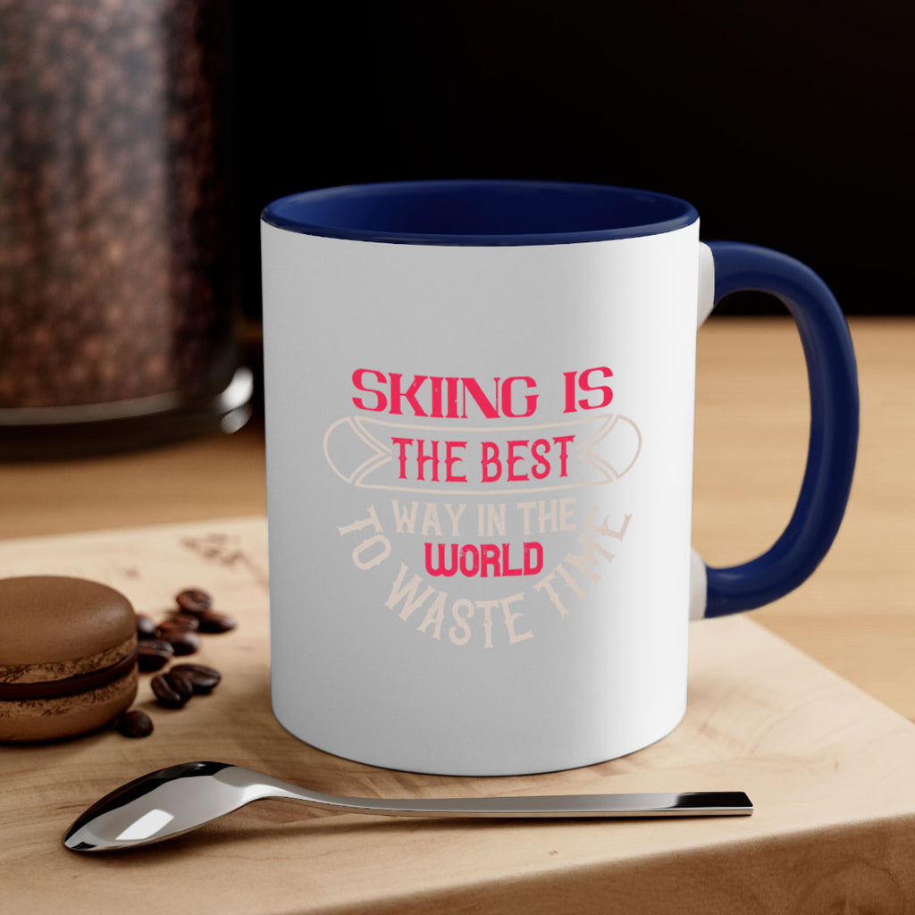 Skiing is the best way in the world to waste timee 508#- ski-Mug / Coffee Cup