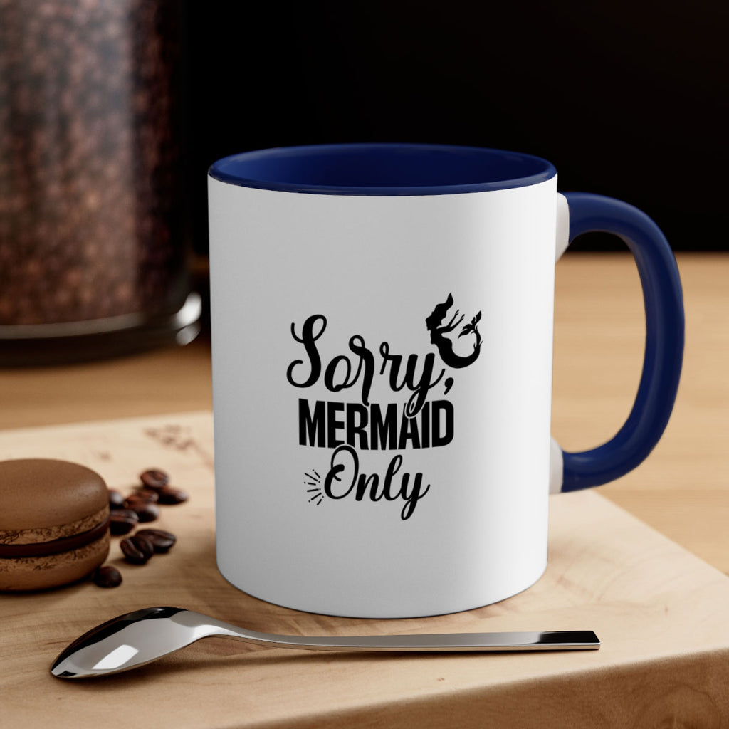 Sorry Mermaid Only 607#- mermaid-Mug / Coffee Cup