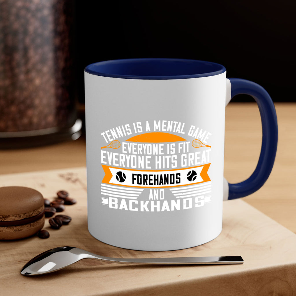 Tennis is a mental game Everyone is fit everyone hits great forehands and backhands 314#- tennis-Mug / Coffee Cup