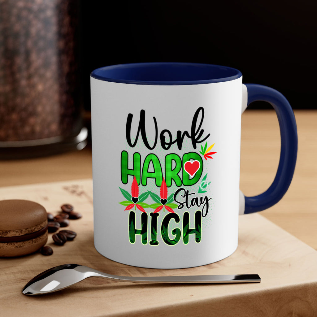 Work Hard Stay High 304#- marijuana-Mug / Coffee Cup