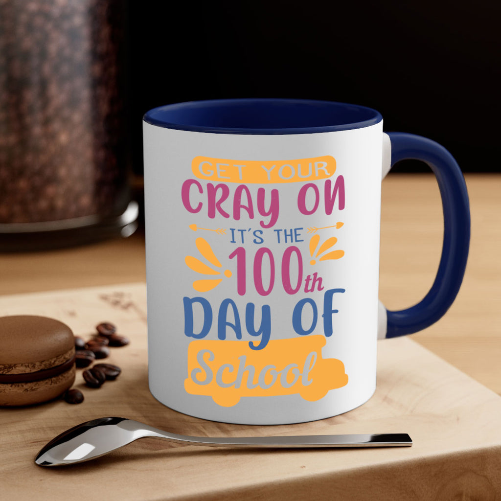 get your cray on it’s the th day of school 2#- 100 days-Mug / Coffee Cup