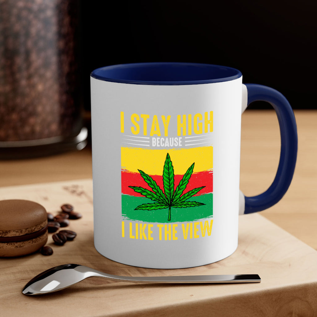 i stay high because i like the view 131#- marijuana-Mug / Coffee Cup
