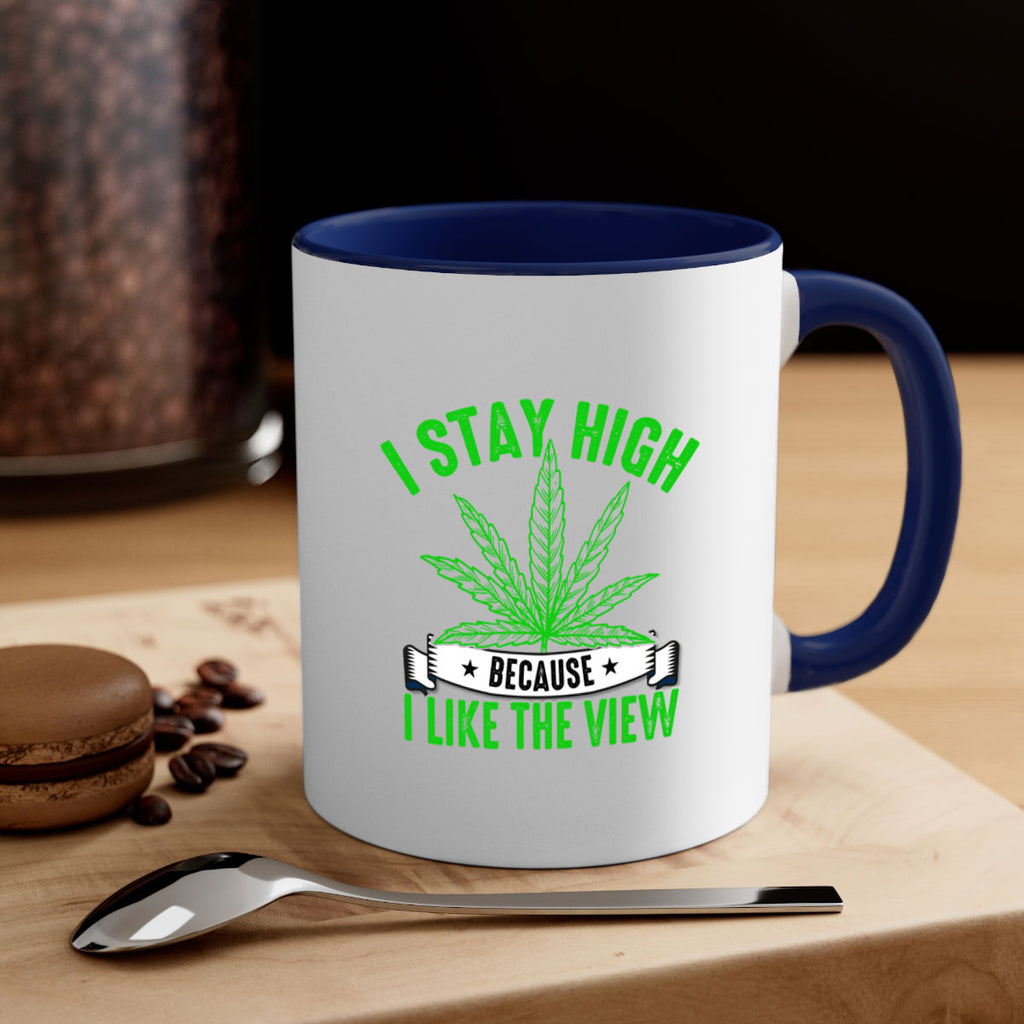 i stay high because i like the view 132#- marijuana-Mug / Coffee Cup