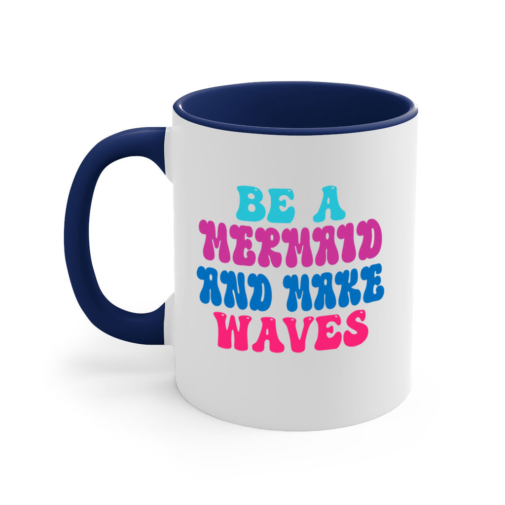 Be A Mermaid And Make Waves 48#- mermaid-Mug / Coffee Cup
