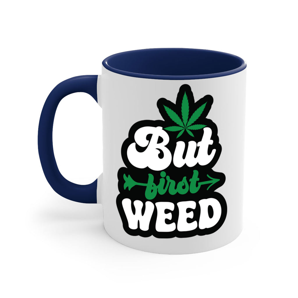 But first weed 32#- marijuana-Mug / Coffee Cup