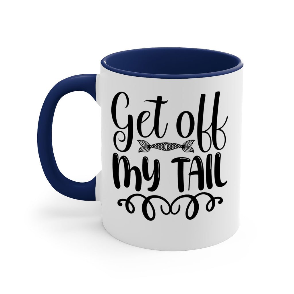Get Off My Tail 178#- mermaid-Mug / Coffee Cup