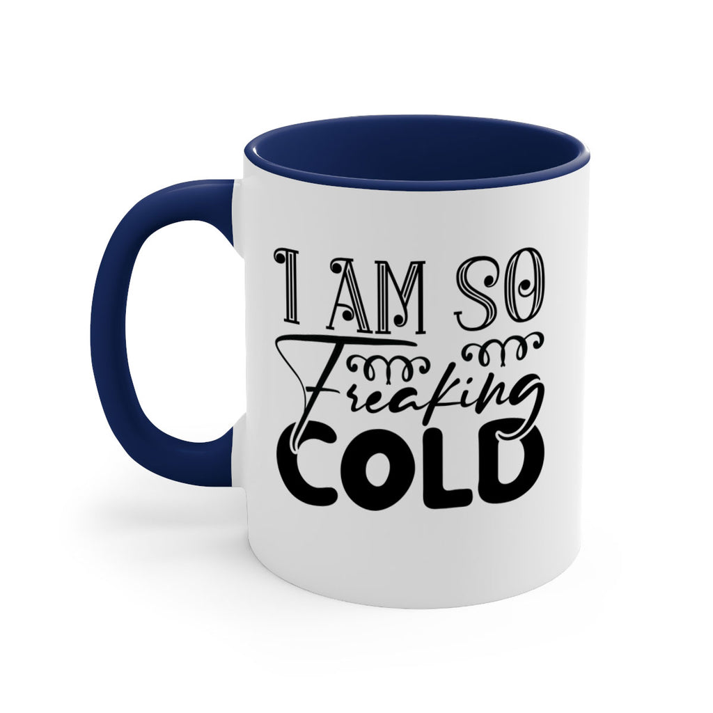 I am so freaking cold 240#- winter-Mug / Coffee Cup