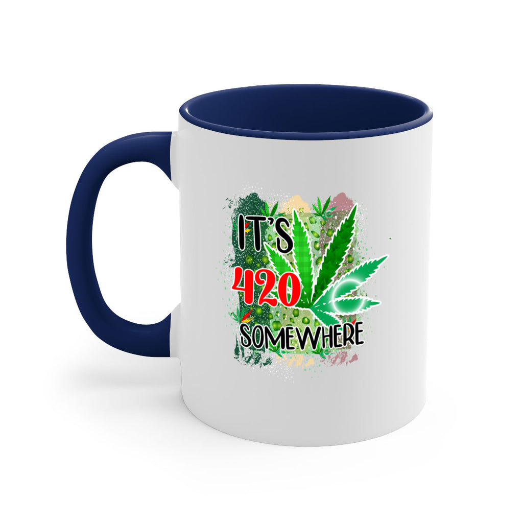 Its 420 Somewhere 153#- marijuana-Mug / Coffee Cup