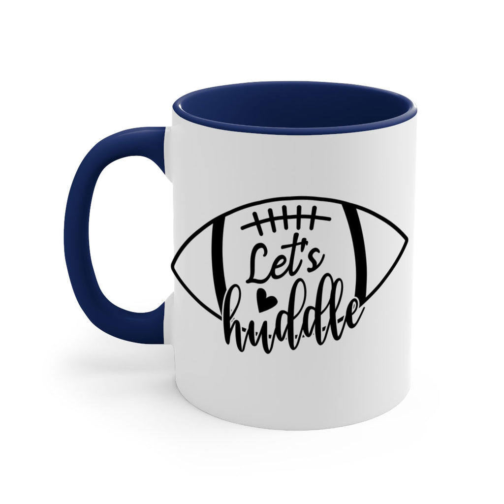 Lets huddle 926#- football-Mug / Coffee Cup