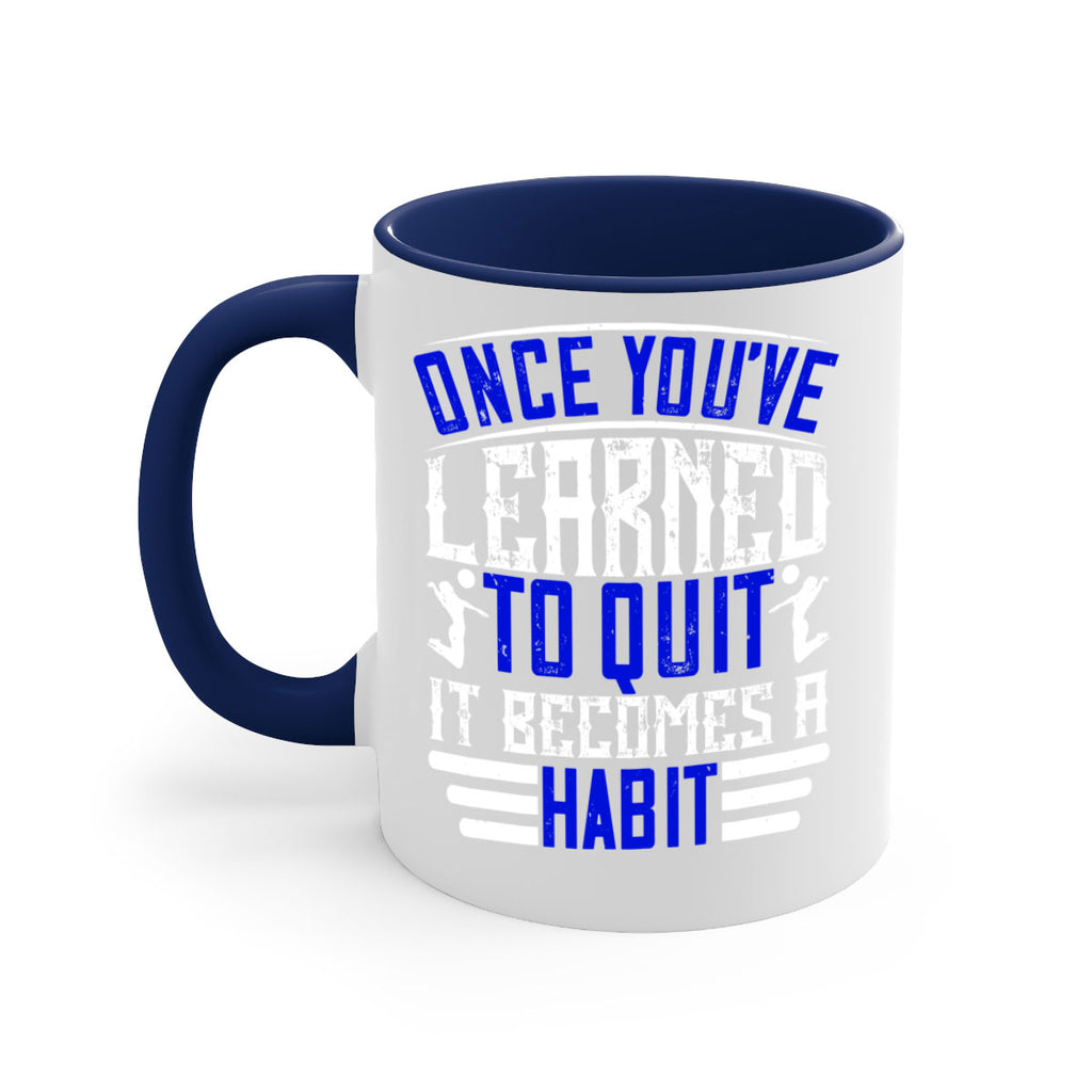 Once you’ve learned to quit it becomes a habit Style 614#- volleyball-Mug / Coffee Cup