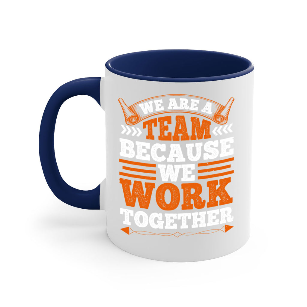 We are a team because we work together 112#- basketball-Mug / Coffee Cup