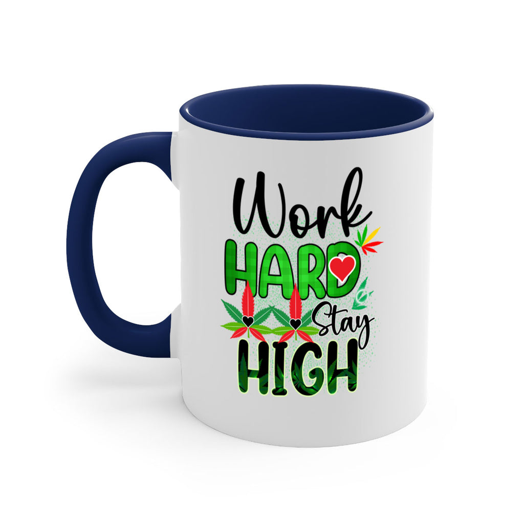 Work Hard Stay High 304#- marijuana-Mug / Coffee Cup