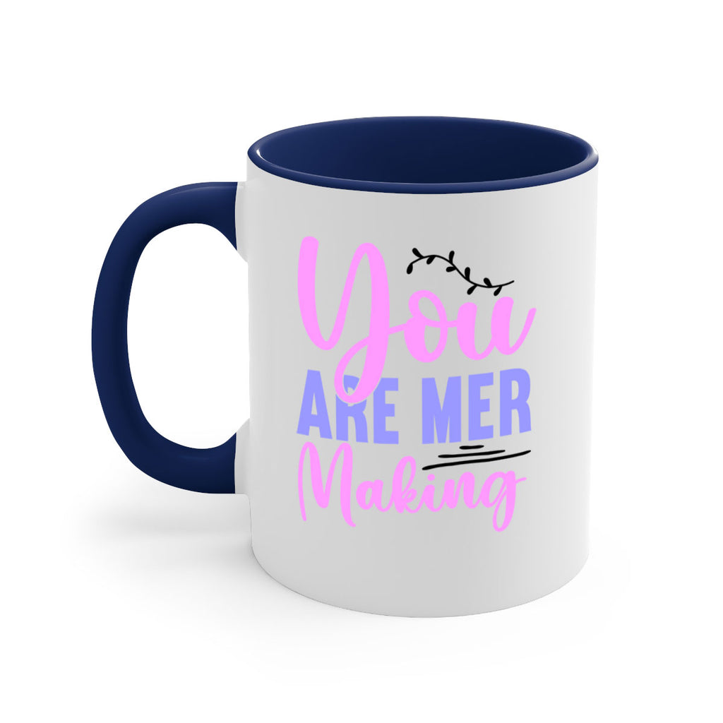 You Are Mer Making 680#- mermaid-Mug / Coffee Cup