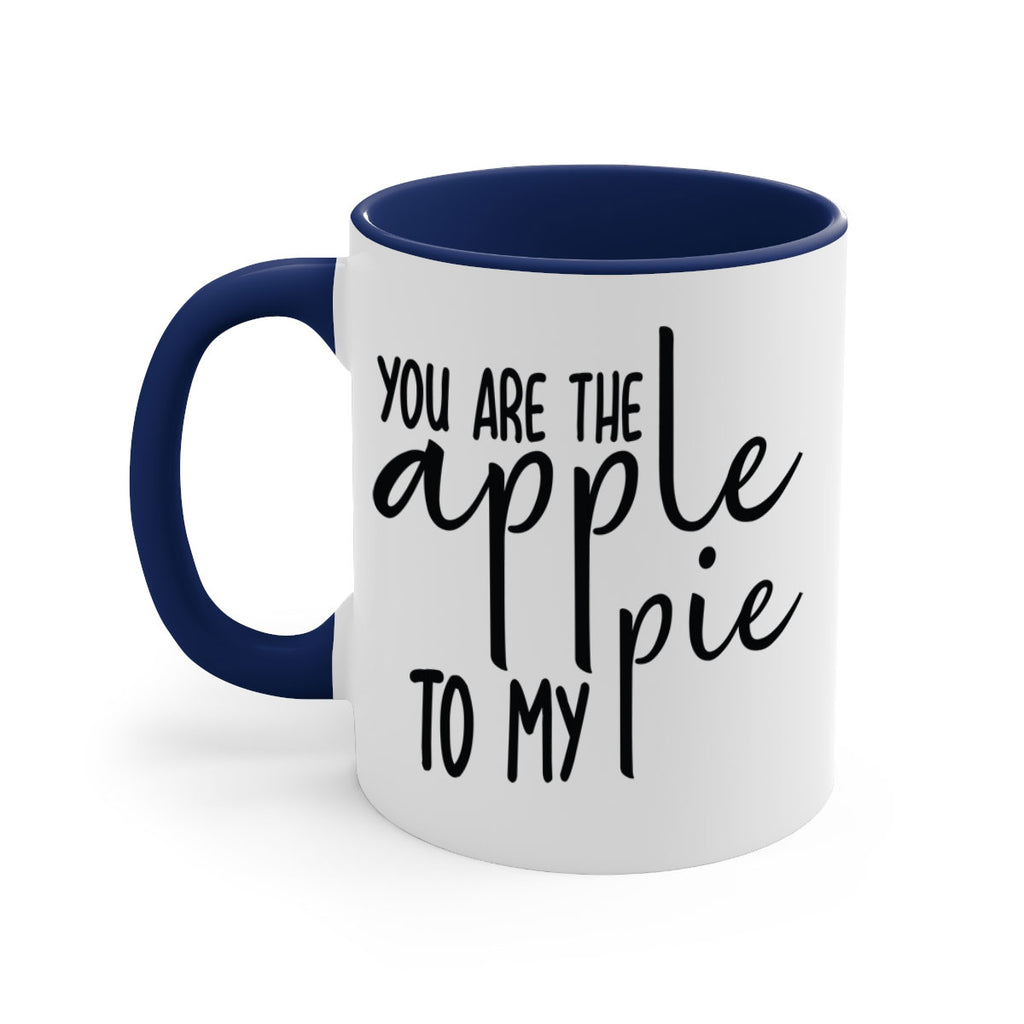 You Are The Apple To My Pie 653#- fall-Mug / Coffee Cup