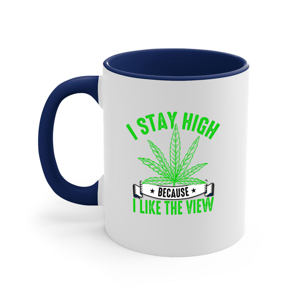 i stay high because i like the view 132#- marijuana-Mug / Coffee Cup