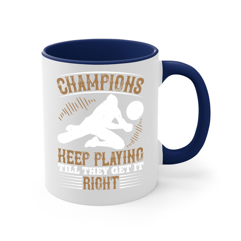 Champions keep playing till they get it right Style 1401#- volleyball-Mug / Coffee Cup