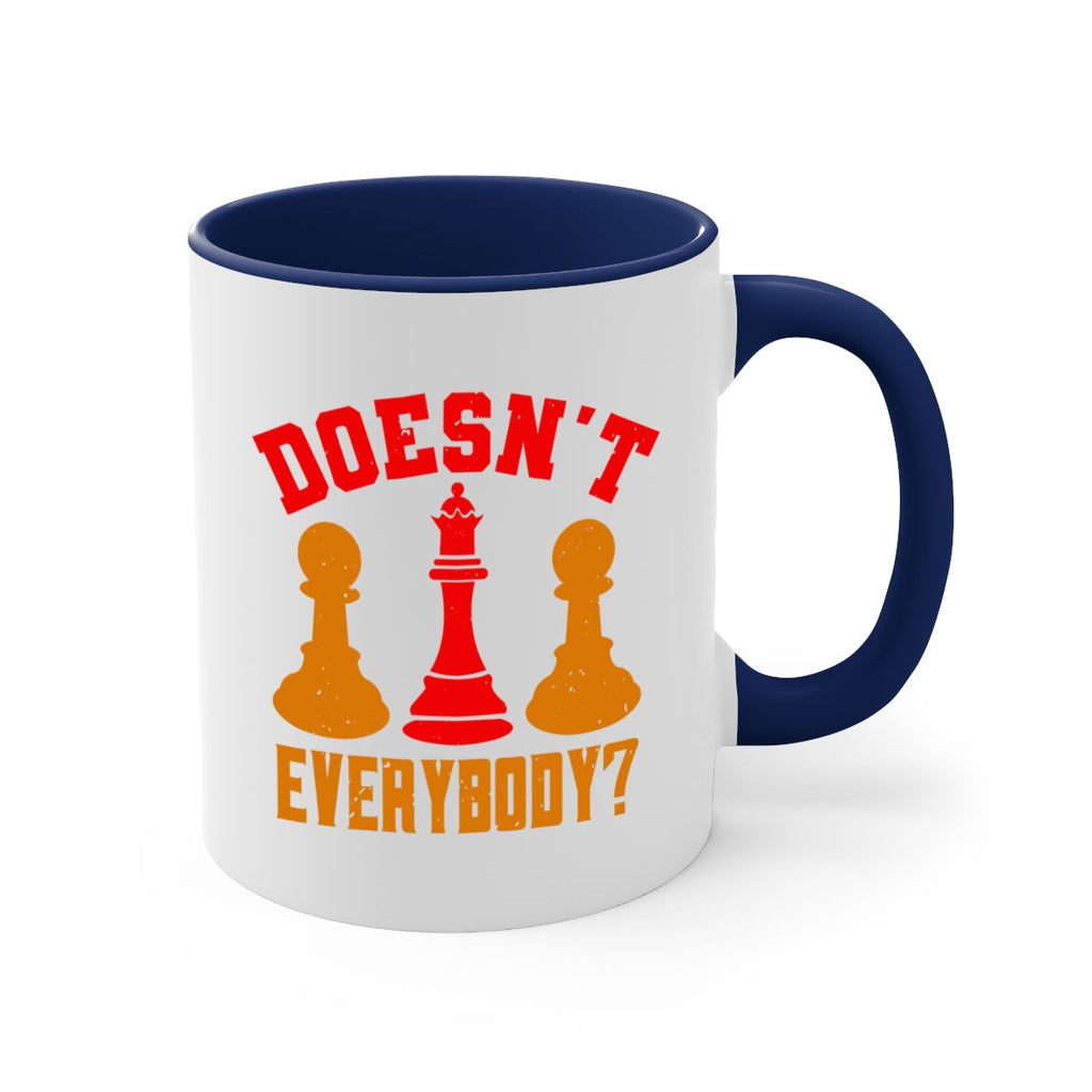 Doesnt everybody 1#- chess-Mug / Coffee Cup
