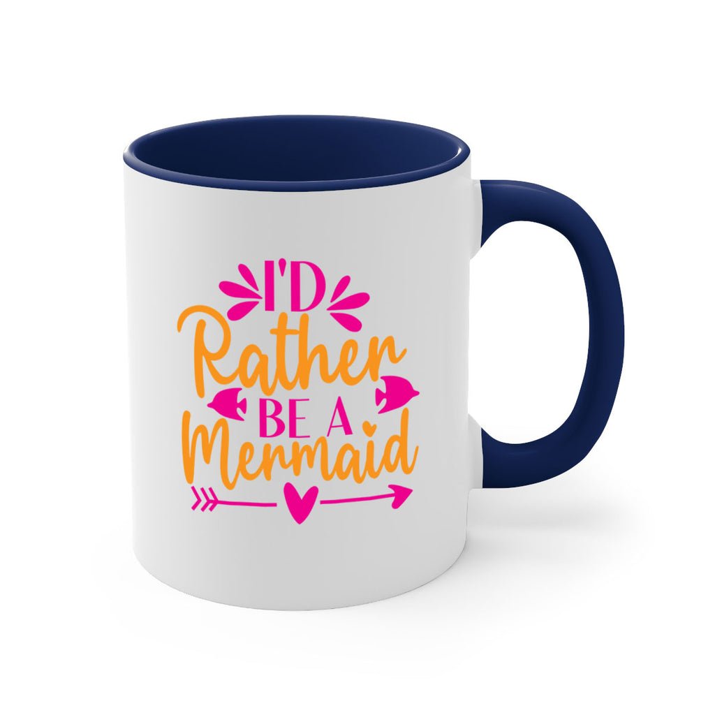 Id Rather Be A Mermaid 221#- mermaid-Mug / Coffee Cup