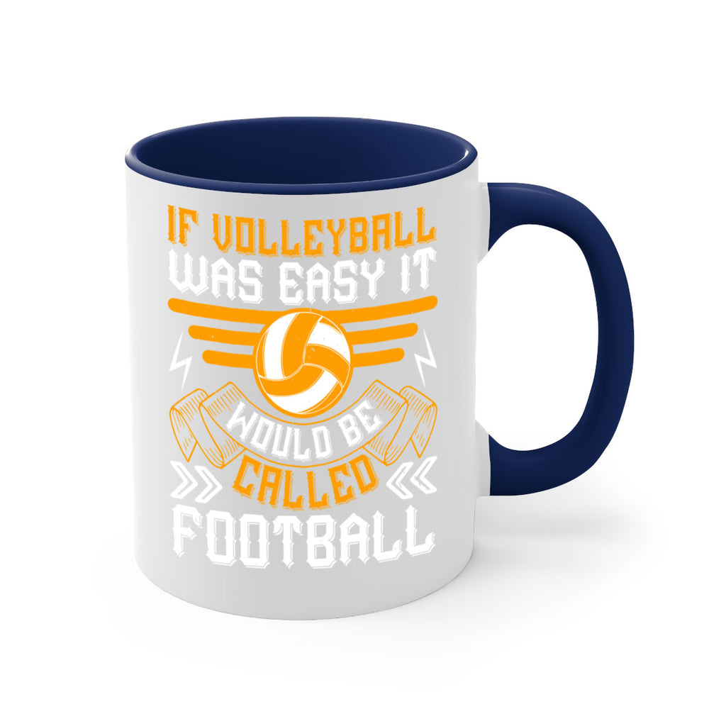 If volleyball was easy it would be called football Style 1048#- volleyball-Mug / Coffee Cup