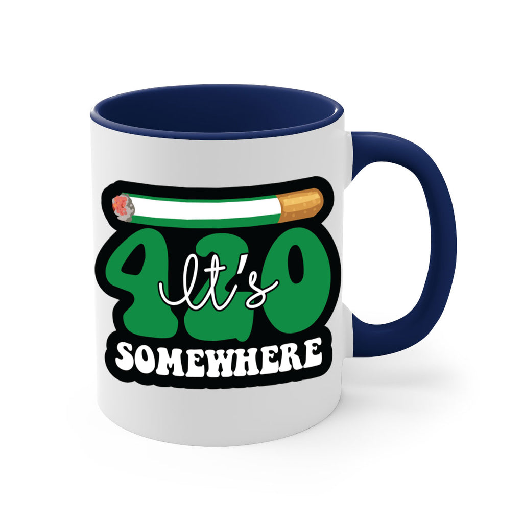 Its 420 somewhere 158#- marijuana-Mug / Coffee Cup