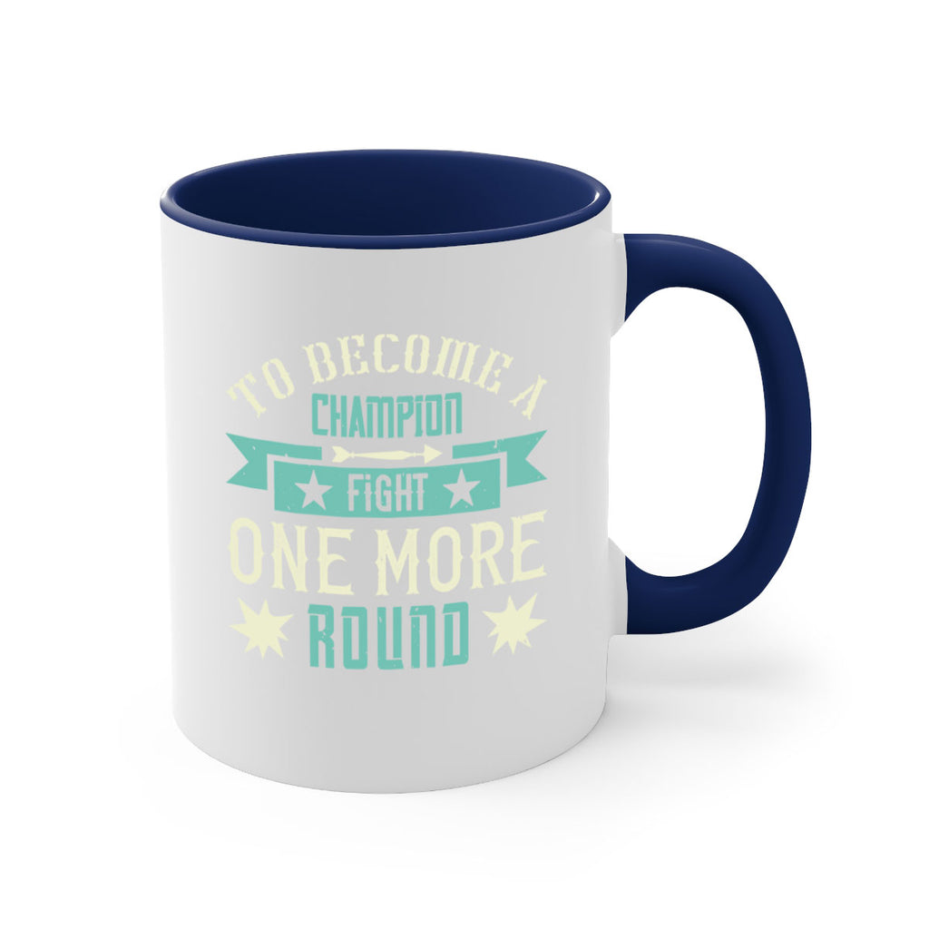 To become a champion fight one more round 1773#- boxing-Mug / Coffee Cup