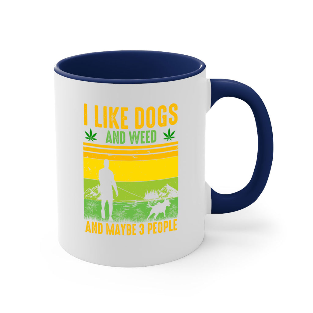 i like dogs and weed and maybe three people 122#- marijuana-Mug / Coffee Cup