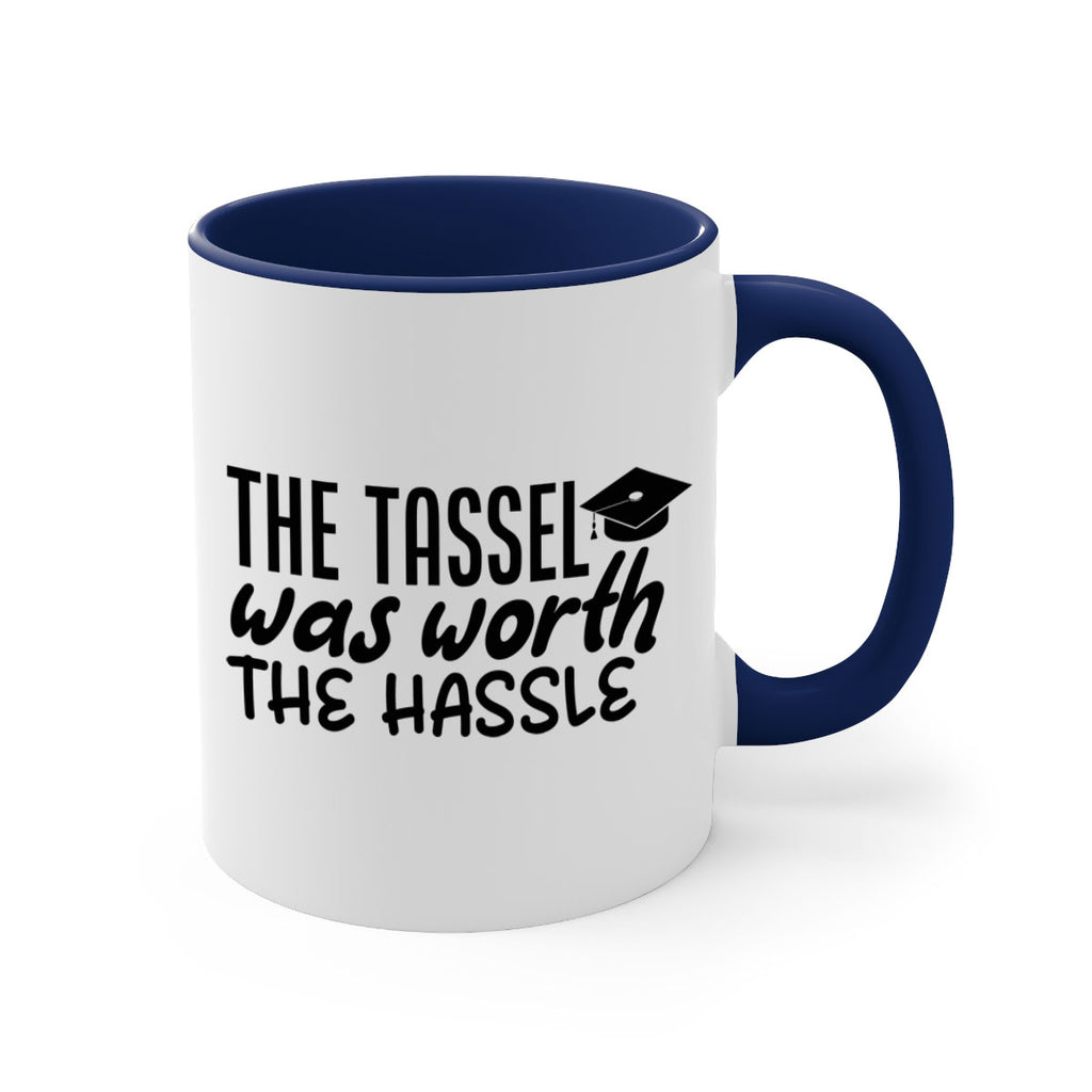 the tassel was worth the hassle 6#- graduation-Mug / Coffee Cup