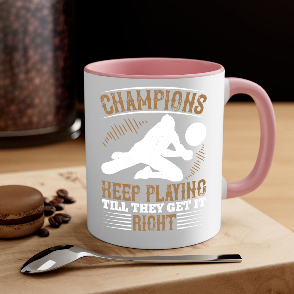 Champions keep playing till they get it right Style 1401#- volleyball-Mug / Coffee Cup