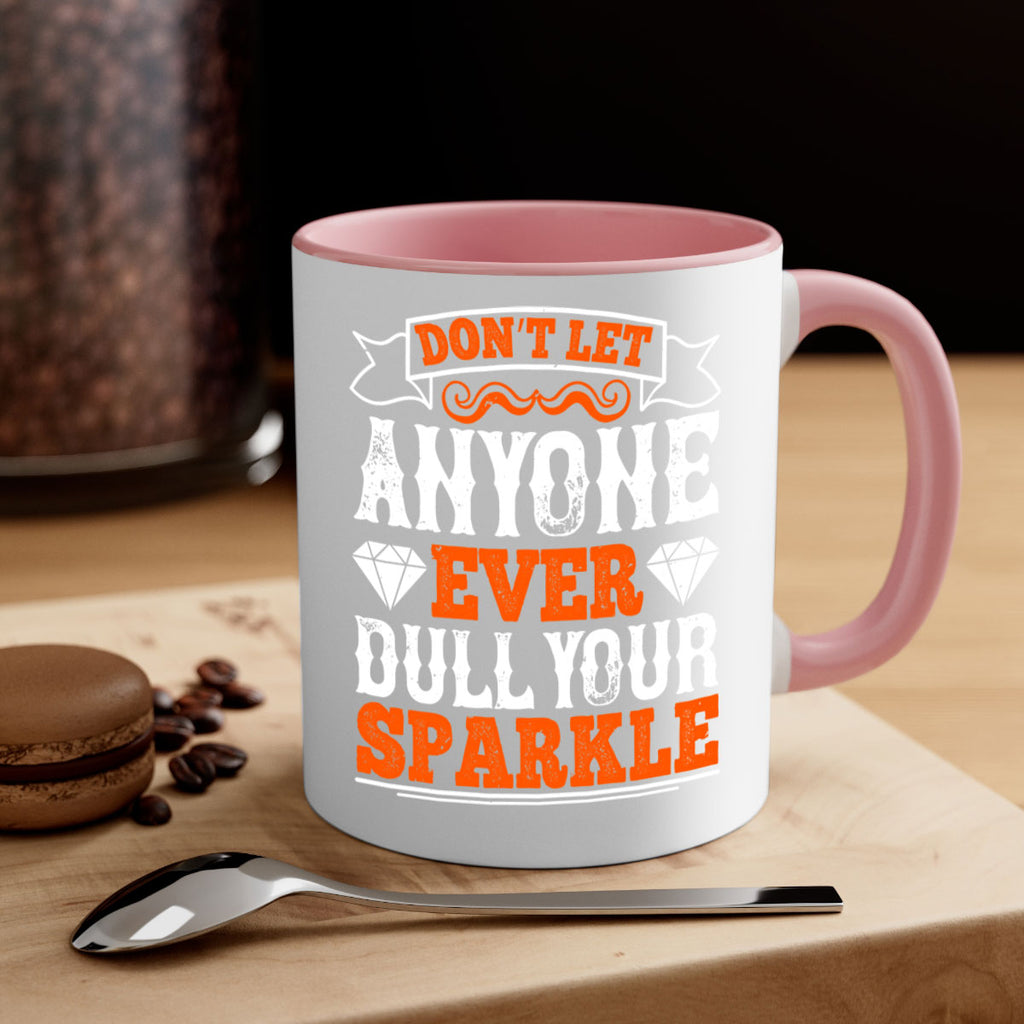 Don’t let anyone ever dull your sparkle 1553#- basketball-Mug / Coffee Cup