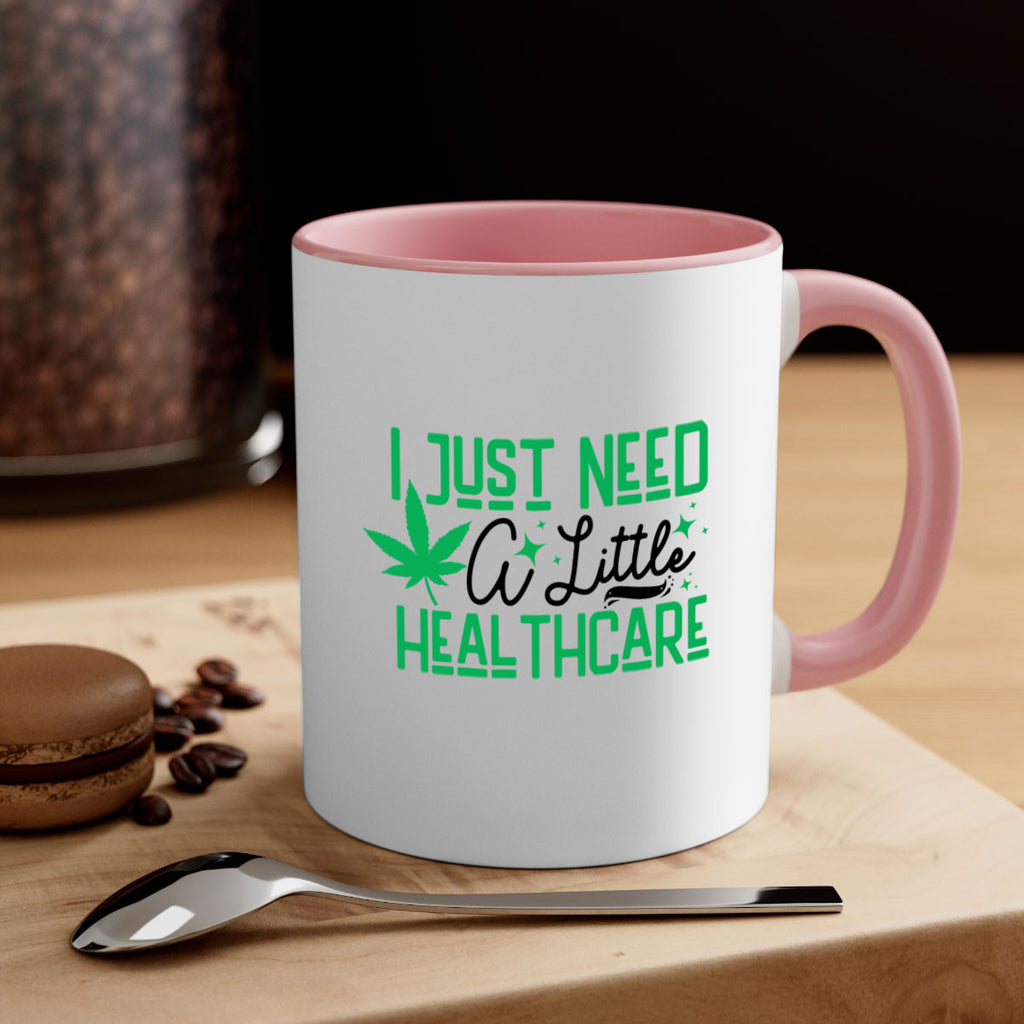 I Need a Little Healthcare 129#- marijuana-Mug / Coffee Cup
