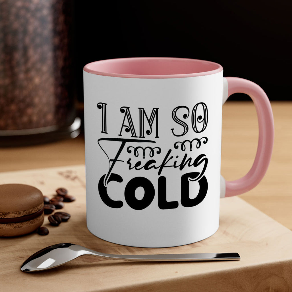 I am so freaking cold 240#- winter-Mug / Coffee Cup