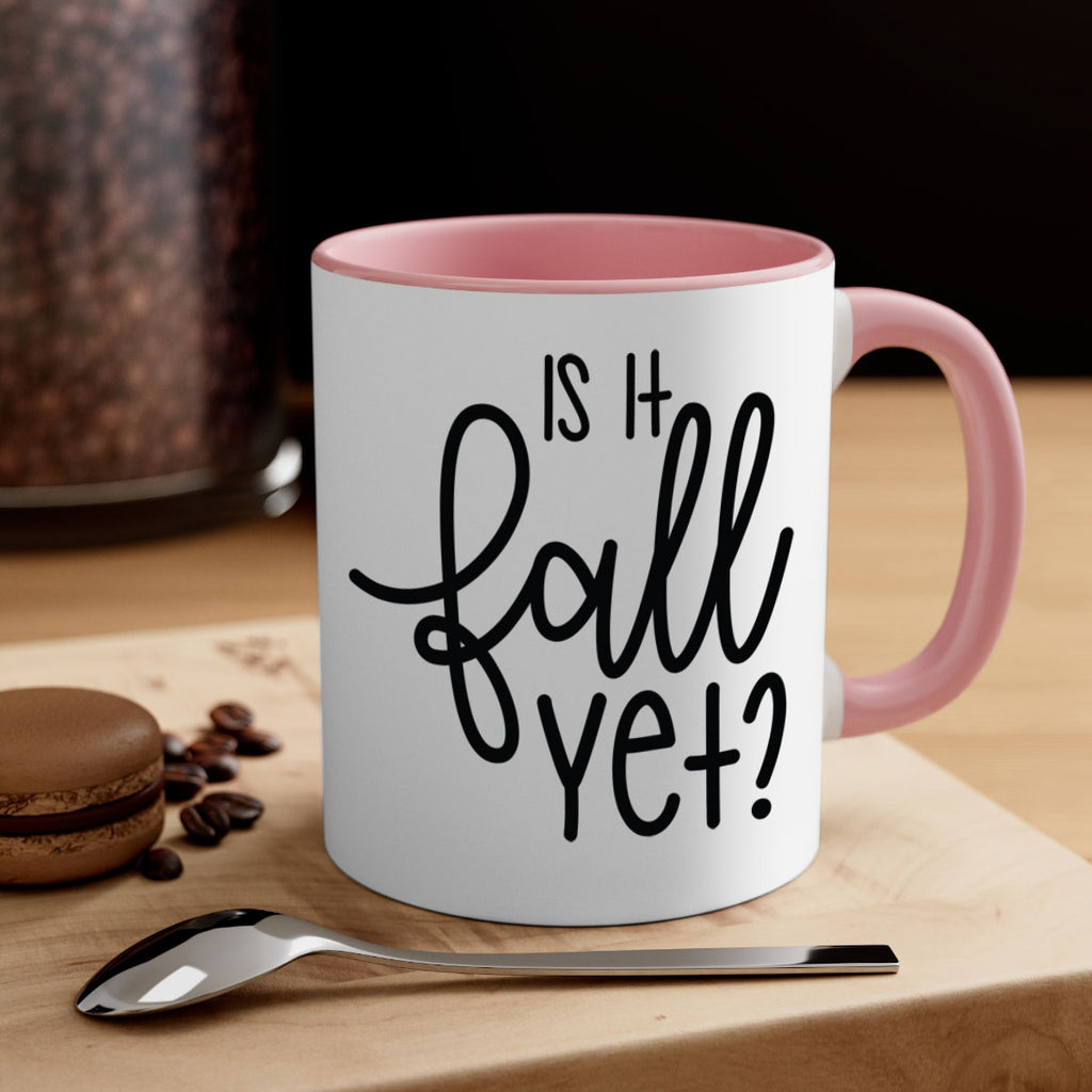 Is It Fall Yet 356#- fall-Mug / Coffee Cup