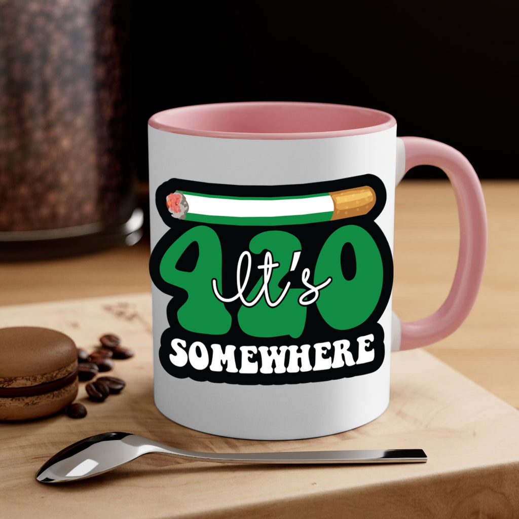 Its 420 somewhere 158#- marijuana-Mug / Coffee Cup