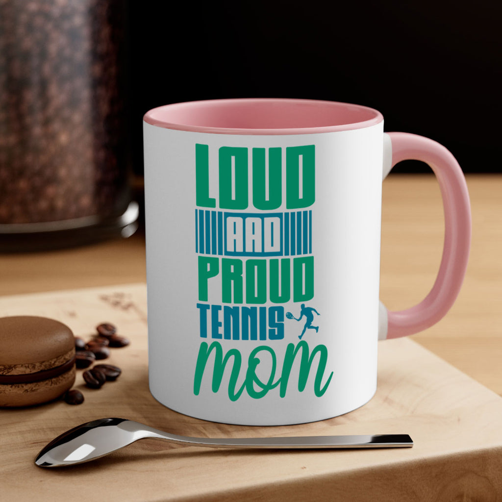 Loud and Proud Tennis Mom 759#- tennis-Mug / Coffee Cup