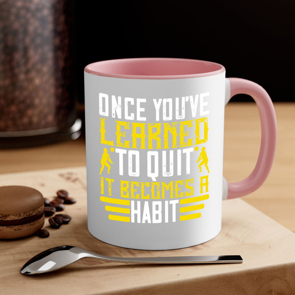 Once you’ve learned to quit it becomes a habit Style 615#- volleyball-Mug / Coffee Cup
