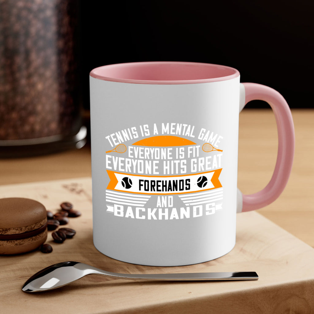 Tennis is a mental game Everyone is fit everyone hits great forehands and backhands 314#- tennis-Mug / Coffee Cup