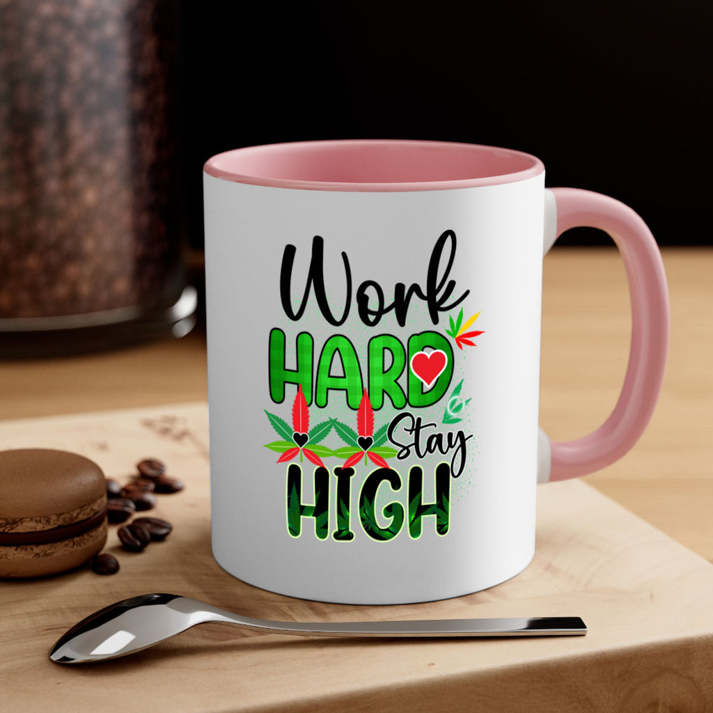 Work Hard Stay High 304#- marijuana-Mug / Coffee Cup