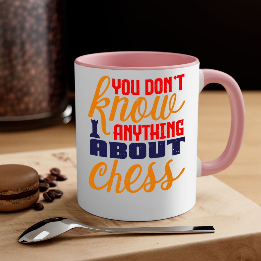 You dont know anything about chess 10#- chess-Mug / Coffee Cup
