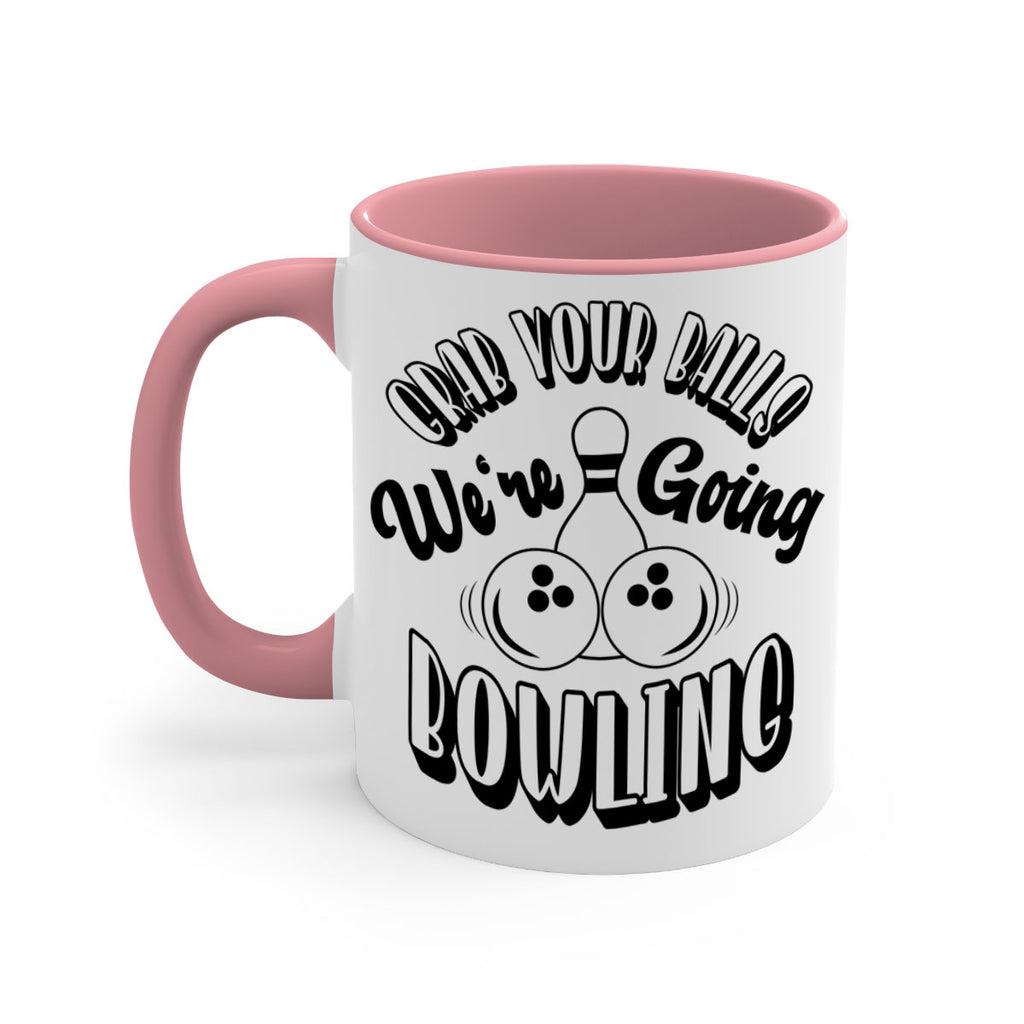 Grab your balls Were going bowling 1200#- bowling-Mug / Coffee Cup