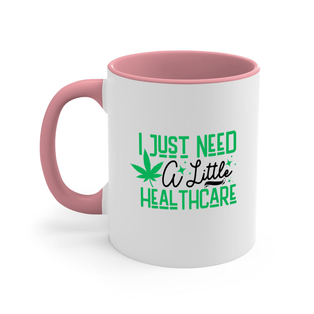 I Need a Little Healthcare 129#- marijuana-Mug / Coffee Cup